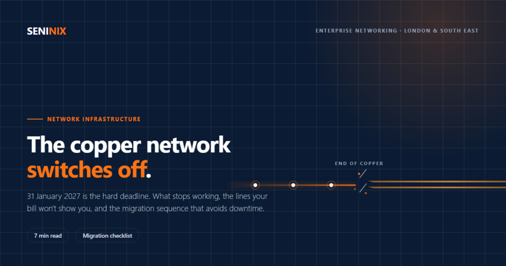 Seninix blog: the copper network switches off — PSTN switch-off 31 January 2027, what stops working and how to migrate without downtime.